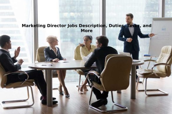 Marketing Director Jobs Description, Duties, Tasks, and More