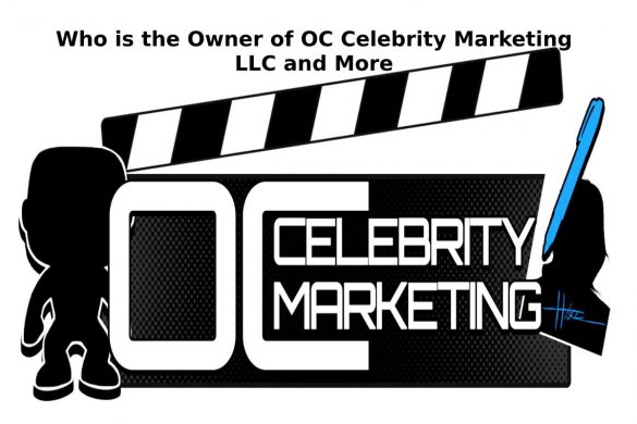 Who is the Owner of OC Celebrity Marketing LLC and More